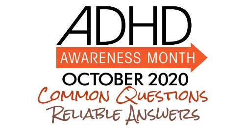 ADHD Awareness Month – October 2019 – ADHD Myths and Facts: Know the Difference